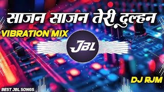 Sajan Sajan Teri Dulhan Dj Song  ××××××× ❤️❤️  | Old Hindi Remix Song | Dj Mixing 