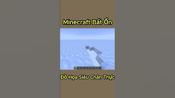 Minecraft Bất Ổn : Đồ Họa Siêu Chân Thực #minecraft #short