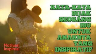 Kata-Kata Bijak Seorang Ibu untuk Anaknya yang Inspiratif