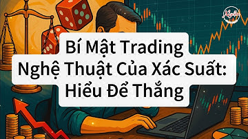 Bạn Sẽ Không Bao Giờ Thành Công Nếu Không Hiểu Sự Thật Này Về Trading!