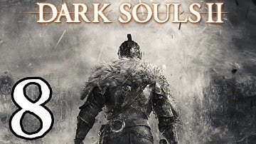 Dark Souls 2 Walkthrough - Part 8 - No Man