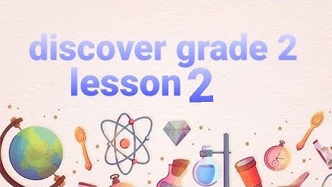 الدرس التاني ديسكفر الصف الثاني ابتدائي لطريقه مبسطه وسهله/discover grade 2 lesson 2