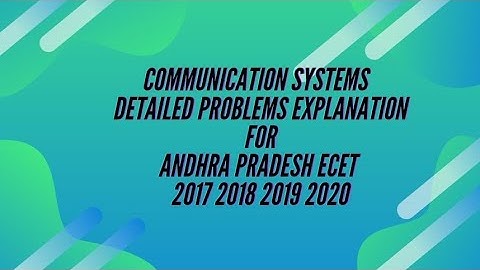 COMMUNICATION SYSTEMS DETAILED PROBLEMS SOLUTIONS AP ECET 2017 2018 2019 2020
