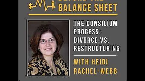 The Consilium Process: Divorce vs. Restructuring W...