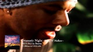 VA - 【Dramatic Night ~Deep &amp;#39;N&amp;#39; Mellow~】Promotion Video