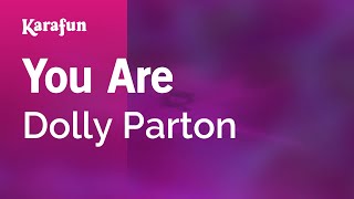 You Are - Dolly Parton | Karaoke Version | KaraFun