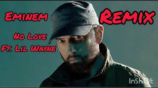 Eminem - No Love FT. Lil Wayne (Remix)