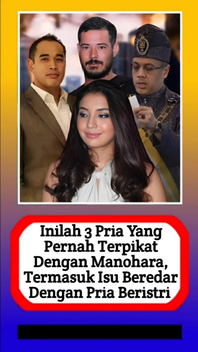 Inilah 3 Pria Yang Pernah Terpikat Oleh Manohara #alasyinews #beritaartis #beritaterkini