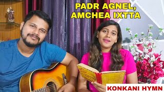 Padr Agnel, amchea ixtta Song | Konkani Hymn