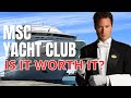MSC Yacht Club Experience - Our review of the MSC Yacht Club on boerd of the MSC Splendida