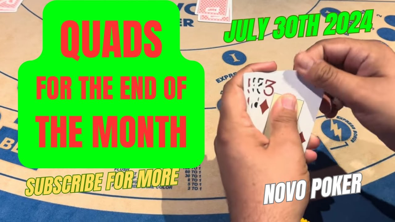 NOVO POKER ! JULY 30TH 2024 QUADS FOR THE END OF THE MONTH