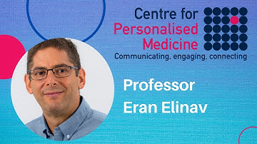 Professor Eran Elinav: Host Microbiome Interactions in Health & Disease