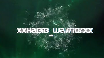 XxHabib_WarriorxX Intro Request