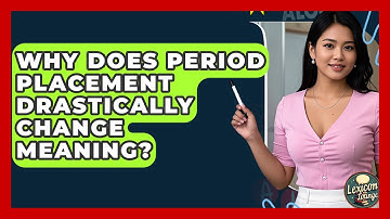 Why Does Period Placement Drastically Change Meaning? - Lexicon Lounge