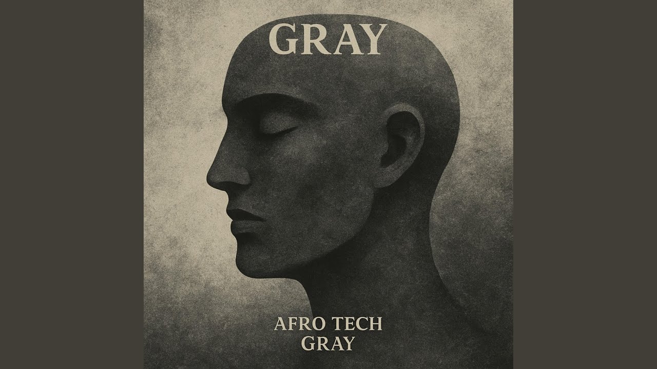 Gray (Afro Tech) adlı videoyu YouTube'da izle Gray (Afro Tech) adlı videoyu YouTube'da izle