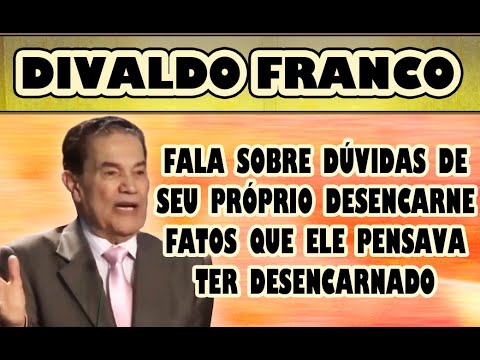 Divaldo Franco and the doubt about whether he had passed away.