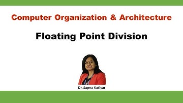 Floating Point Division || Computer Organization and Architecture