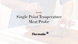 Using Your Thermador Range&#39;s Single-Point Meat Temperature Probe