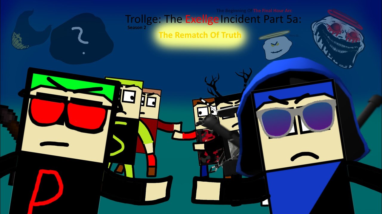 [CHAPTER 2] Trollge: The Exellge Incident Part 5a - The Rematch Of ...