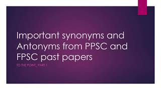 Synonyms Antonyms PPSC (part - 1)