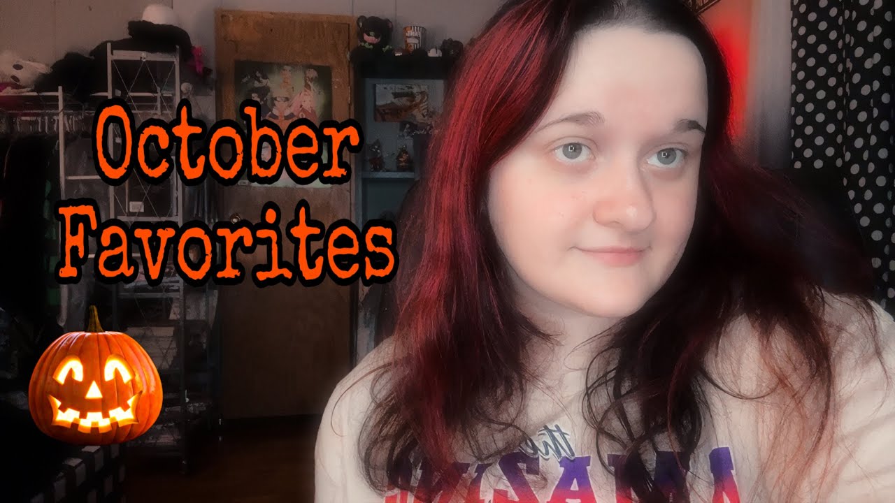 October Favorites 2025🎃🖤