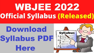WBJEE 2022 Syllabus (Released) - Check & Download WBJEE 2022 Official Syllabus PDF Here