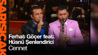 Ferhat Göçer feat. Hüsnü Şenlendirici - Cennet (Sarı Sıcak) Resimi