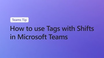 How to communicate across different schedules and shifts using tags in Microsoft Teams