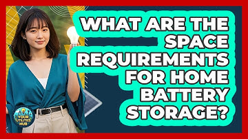 What Are The Space Requirements For Home Battery Storage? - Your Utilities Hub