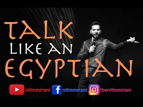 Talk Like An Egyptian I Stand Up Comedy by Nitinn R.Miranni