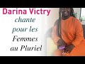 Darina victry chante pour les femmes au pluriel