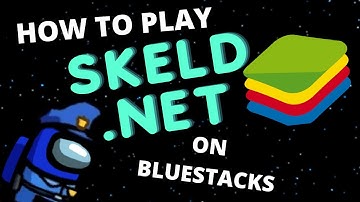 How to play SKELD.NET on Bluestacks For Free!! - Modded Among Us