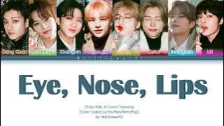 [AI Cover] How would Stray Kids sing Eyes, Nose, Lips by Taeyang (Color Coded Lyrics) [Request 2]