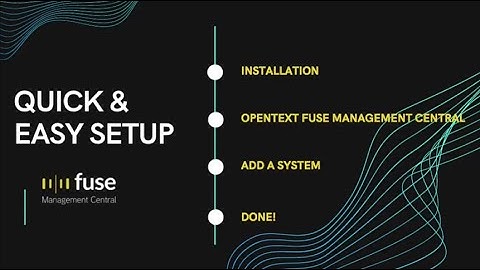Fuse Management Central for OpenText Content Suite/xECM Feature Short Demo :Quick & Easy Setup