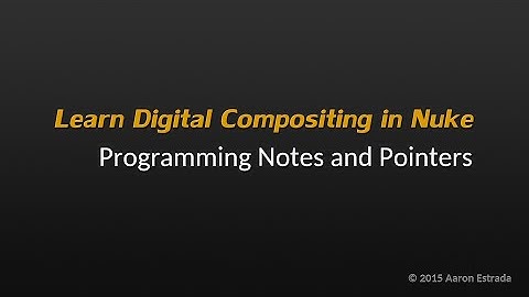 NK201 4-8 Learn Nuke / NukeX - Programming Notes and Pointers