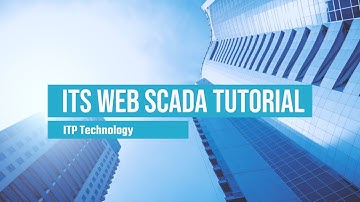 Introduction to ITS Web SCADA system, Part 2, Level 1:  Introduce the  environment of ITS.