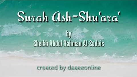 26. Surah Ash-Shu'ara' | Sheikh Abdul Rahman Al-Sudais - شيخ عبدالرحمن السديس | سورة الشعراء