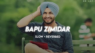 Bapu Zimidar - (Slow   Reverbed) • Jassi Gill • DM LOFI