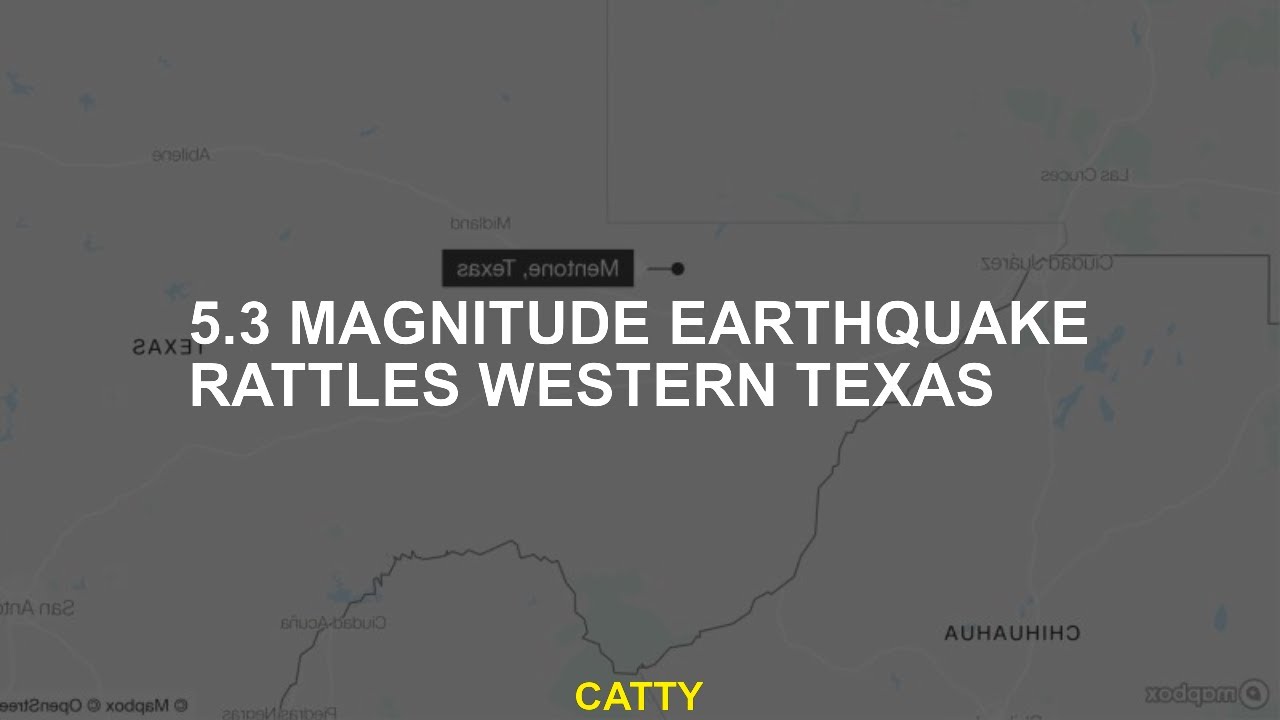 5.3 magnitude earthquake rattles western Texas YouTube