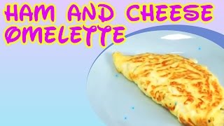 How to make a perfect Ham and Cheese Omelette!