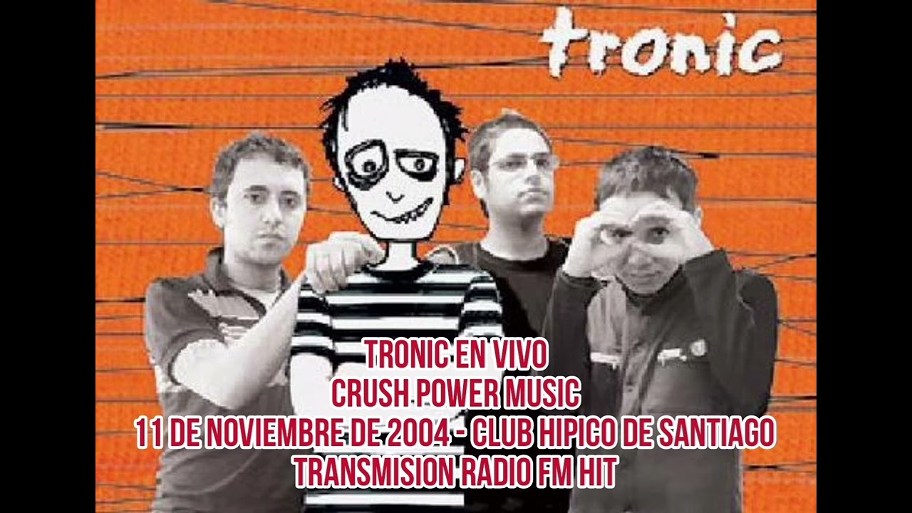 Tronic en Vivo - Crush Power Music 2004 (audio transmision radial)
