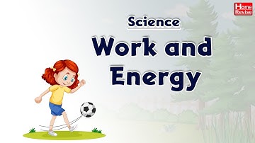 Work and Energy | Class 6 | Science | English Medium | SSC Board | Home Revise