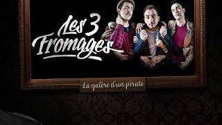 Les 3 Fromages - La galère d'un pirate