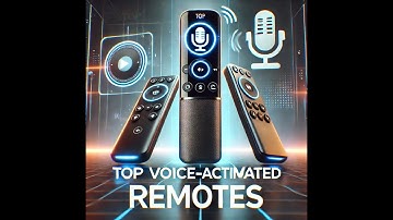 Top 5 Voice Activated Remotes of 2024: Control Your Devices with Just Your Voice