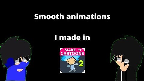 Smooth animations i made in Draw Cartoons 2
