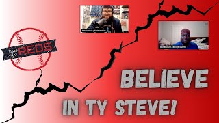 Late Night Reds: Believe in Ty Steve!