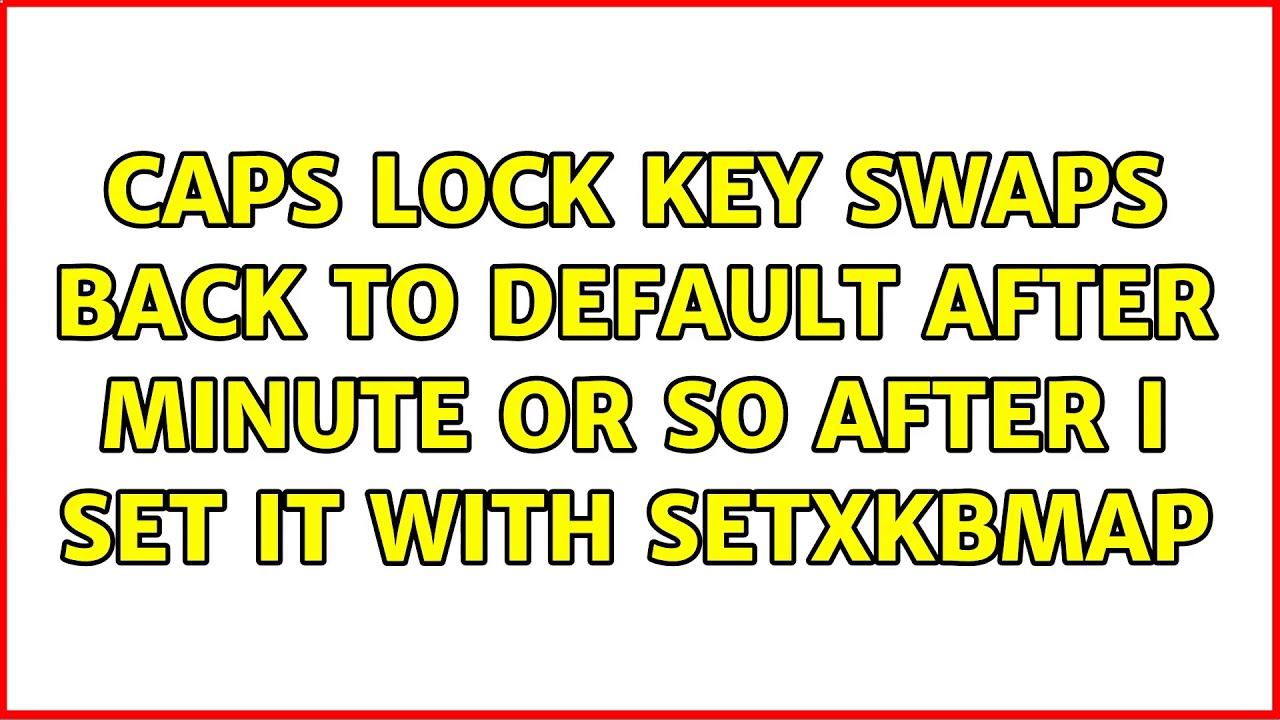 Ubuntu Caps lock key swaps back to default after minute or so after I set it with setxkbmap