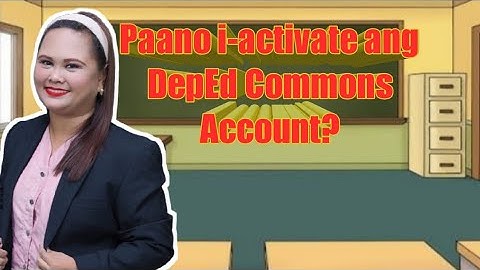 Paano i-activate ang DepEd Commons Account?