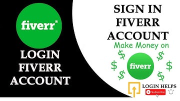 Login Fiverr Account Sign In to Make Money or Create a Gig