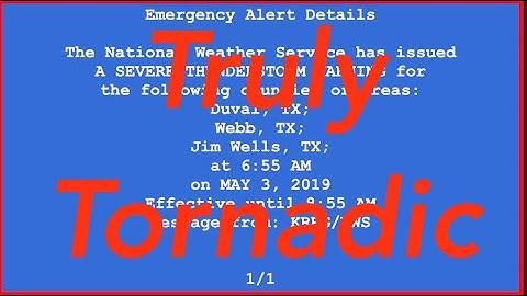 EAS Reenactment Mock: Very dangerous storm over Bruni, TX - 05/03/2019
